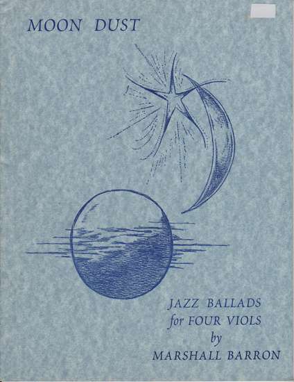 photo of Moon Dust, 3 Jazz Ballads for Four Viols