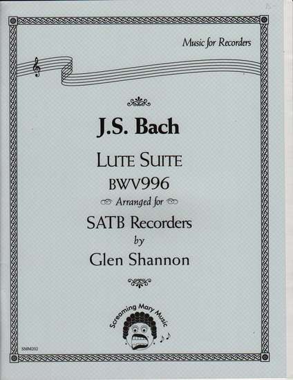 photo of Lute Suite BWV 996, arranged for SATB recorders