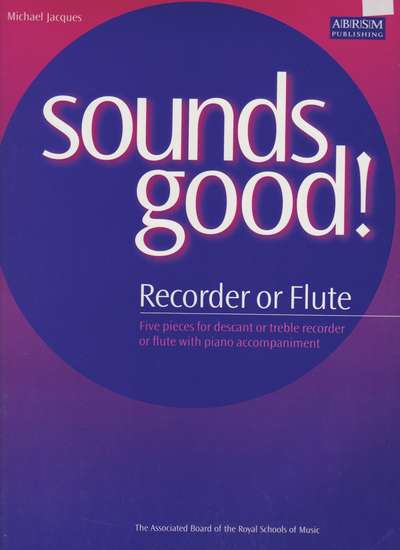 photo of Sounds Good! Five pieces for descant or treble recorder or flute with piano acc.