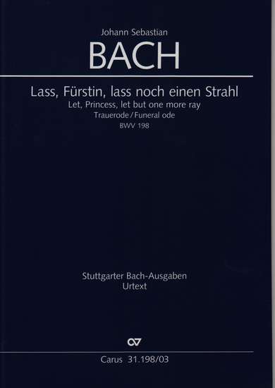 photo of Trauerode, Lass Furstin, lass noch einen Strahl, BWV 198, vocal score