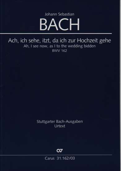 photo of Ach, ich sehe, itzt, da ich zur Hochzeit gehe, BWV 162, vocal score