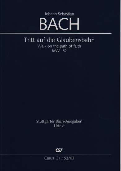 photo of Tritt auf die Glaubensbahn, BWV 152, vocal score