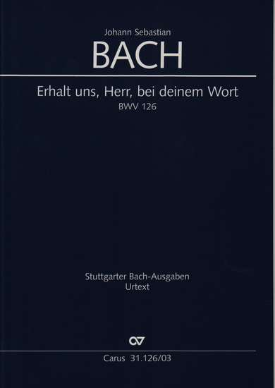 photo of Erhalt uns, Herr, bei dienem Wort, BWV 126, vocal score