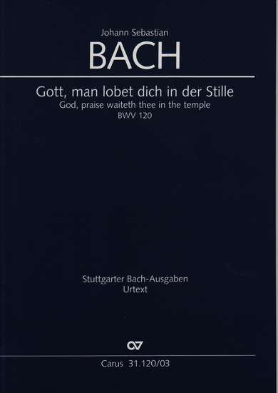 photo of Gott, man lobet dich in der Stille, BWV 120, vocal score