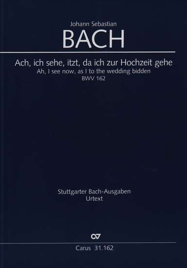 photo of Ach, ich sehe, itzt, da ich zur Hochzeit gehe, BWV 162, full score