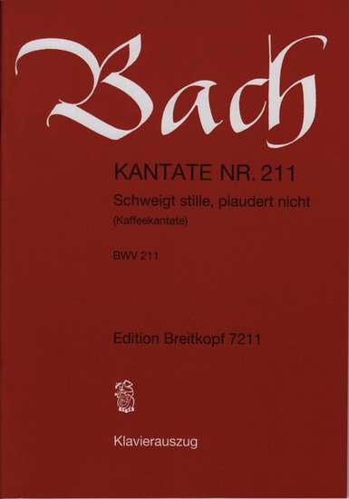 photo of Schweigt stille, plaudert nicht, Kaffeekantate, BWV 211, vocal score