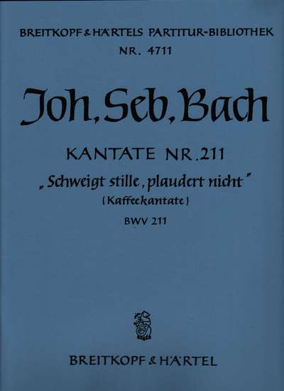 photo of Schweigt stille, plaudert nicht, Kaffeekantate, BWV 211, score