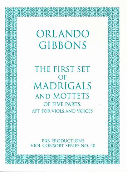 photo of The First Set of Madrigals and Motets of Five Parts, Apt for Viols & Voices, set