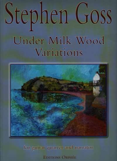 photo of Under Milk Wood Variations for guitar quartet and narrator