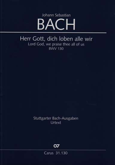 photo of Herr Gott, dich loben alle wir, BWV 130, full score