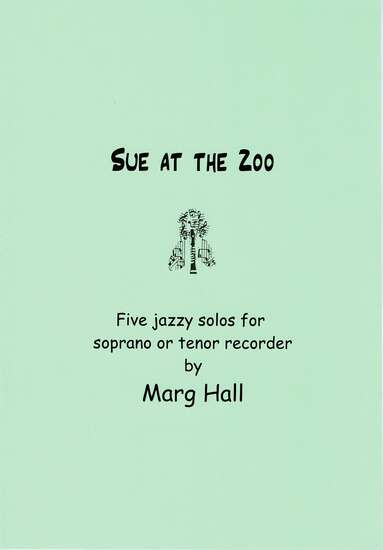 photo of Sue at the Zoo, Five jazzy solos for soprano or tenor recorder